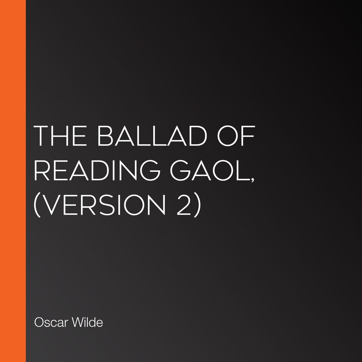 Ballad of Reading Gaol,, The (version 2)
