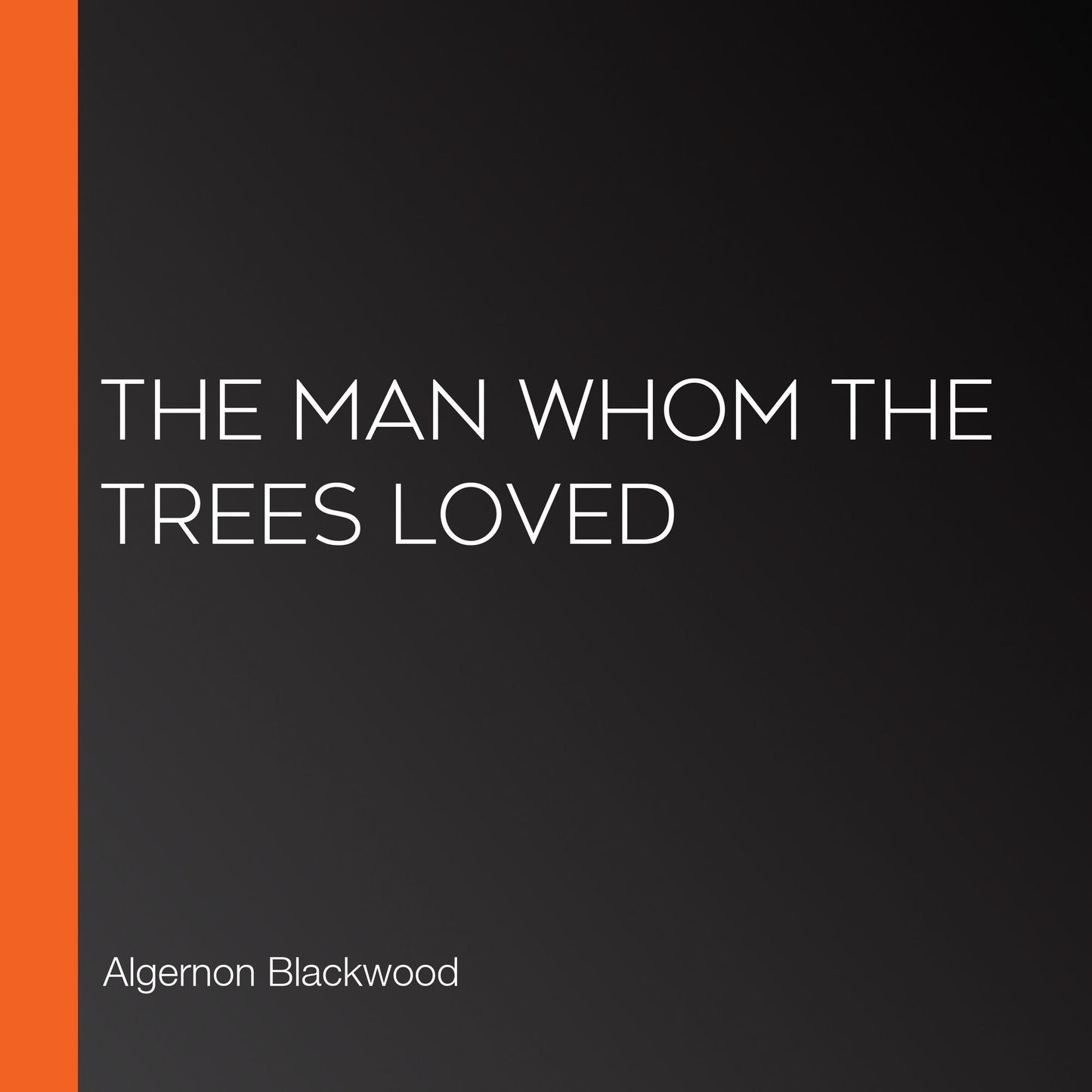 The Man Whom the Trees Loved