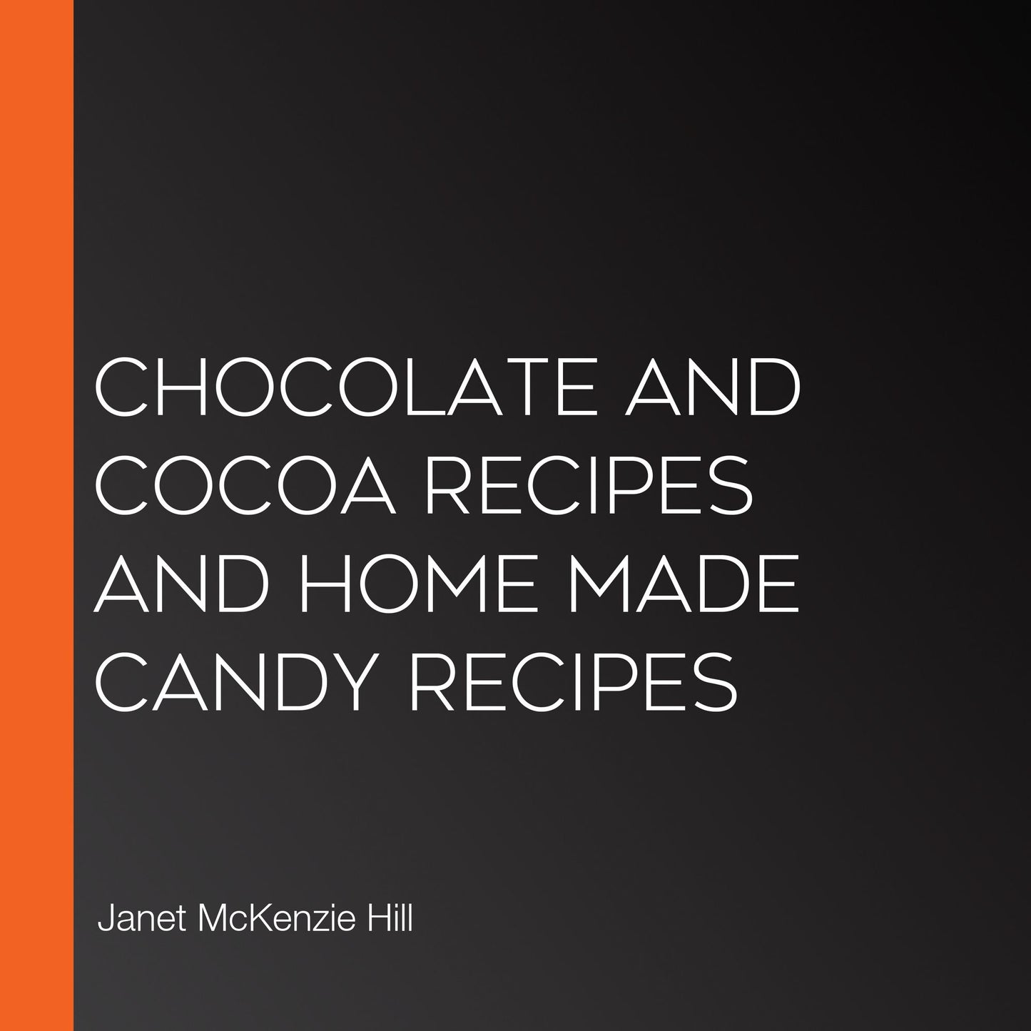 Chocolate and Cocoa Recipes and Home Made Candy Recipes