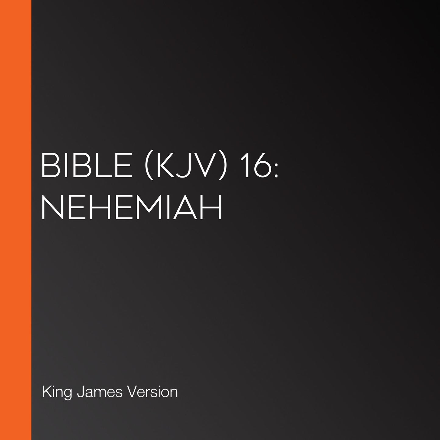 Bible (KJV) 16: Nehemiah