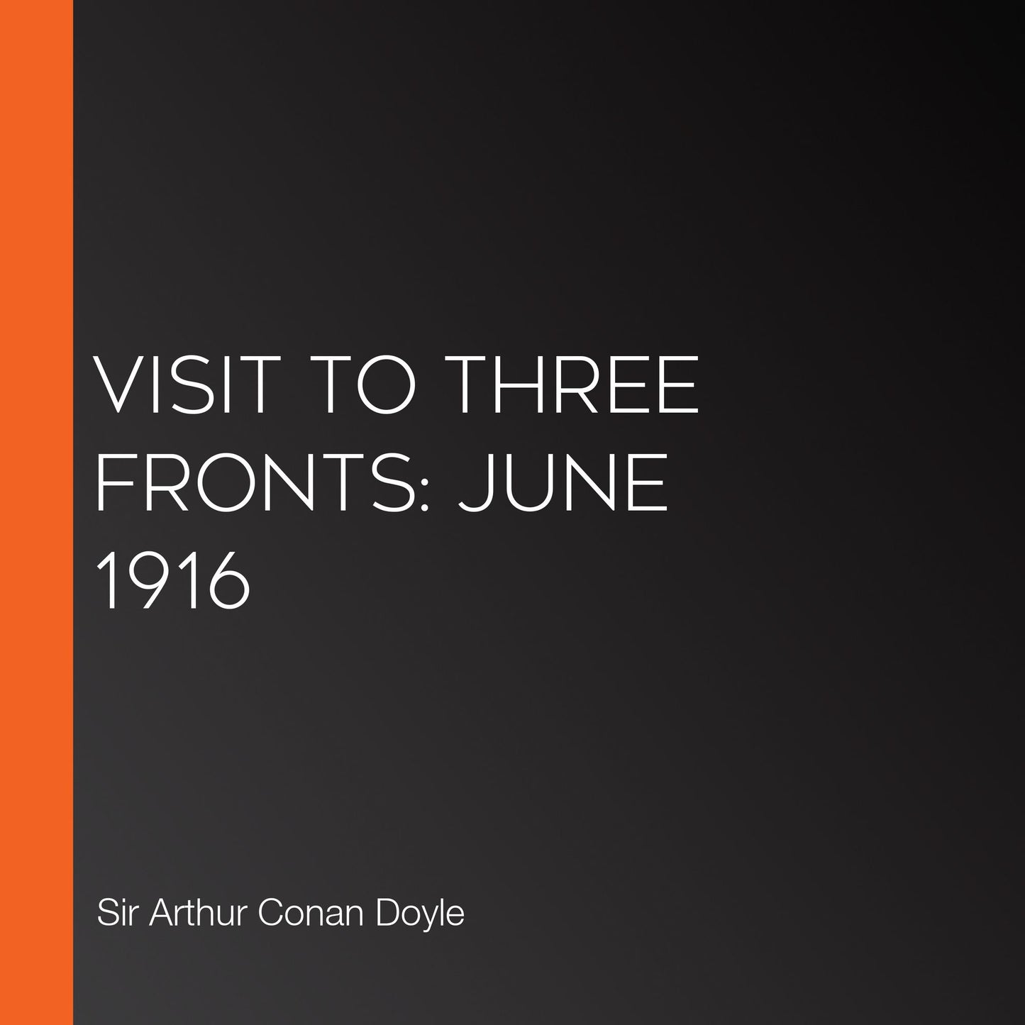 Visit to Three Fronts: June 1916