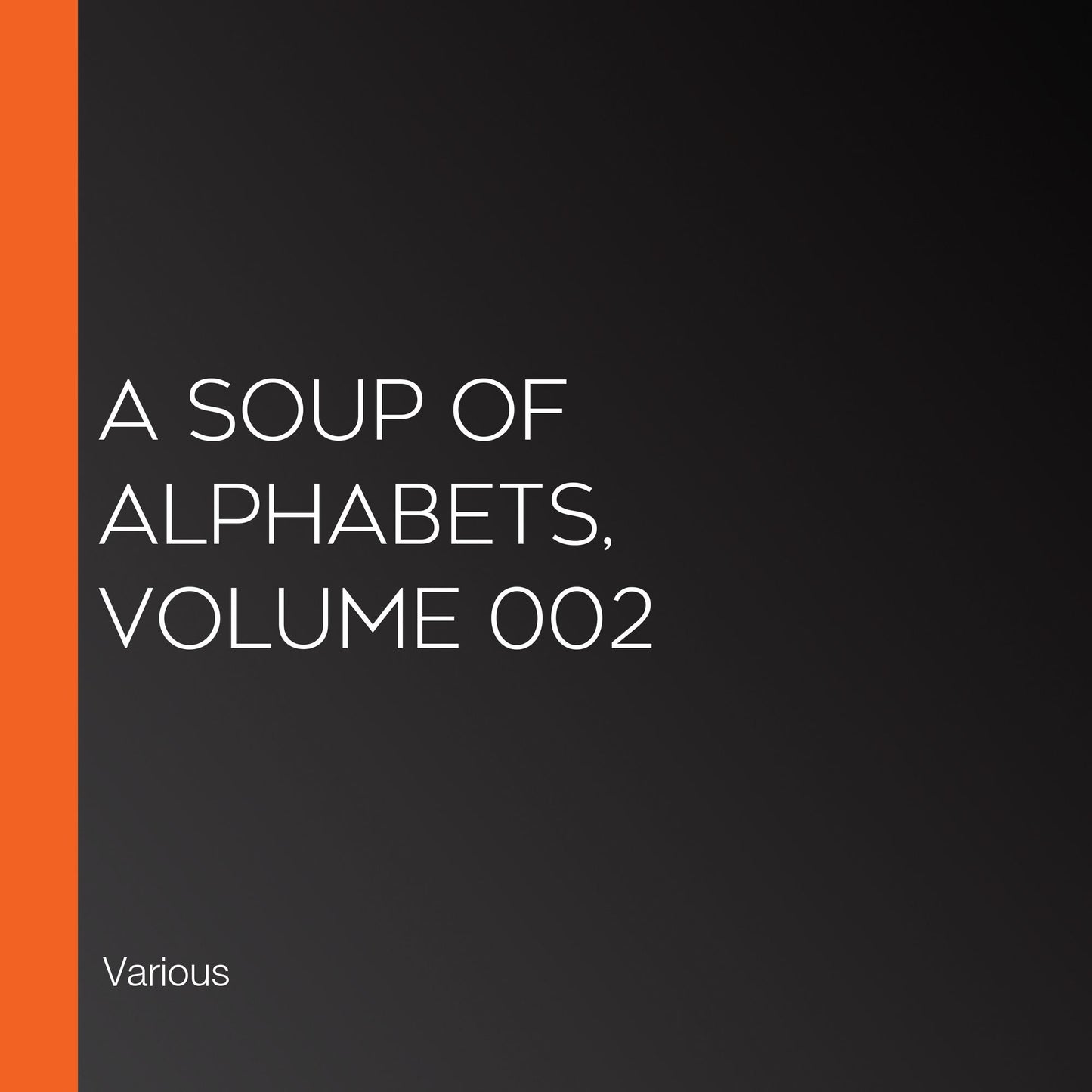 A Soup of Alphabets, Volume 002
