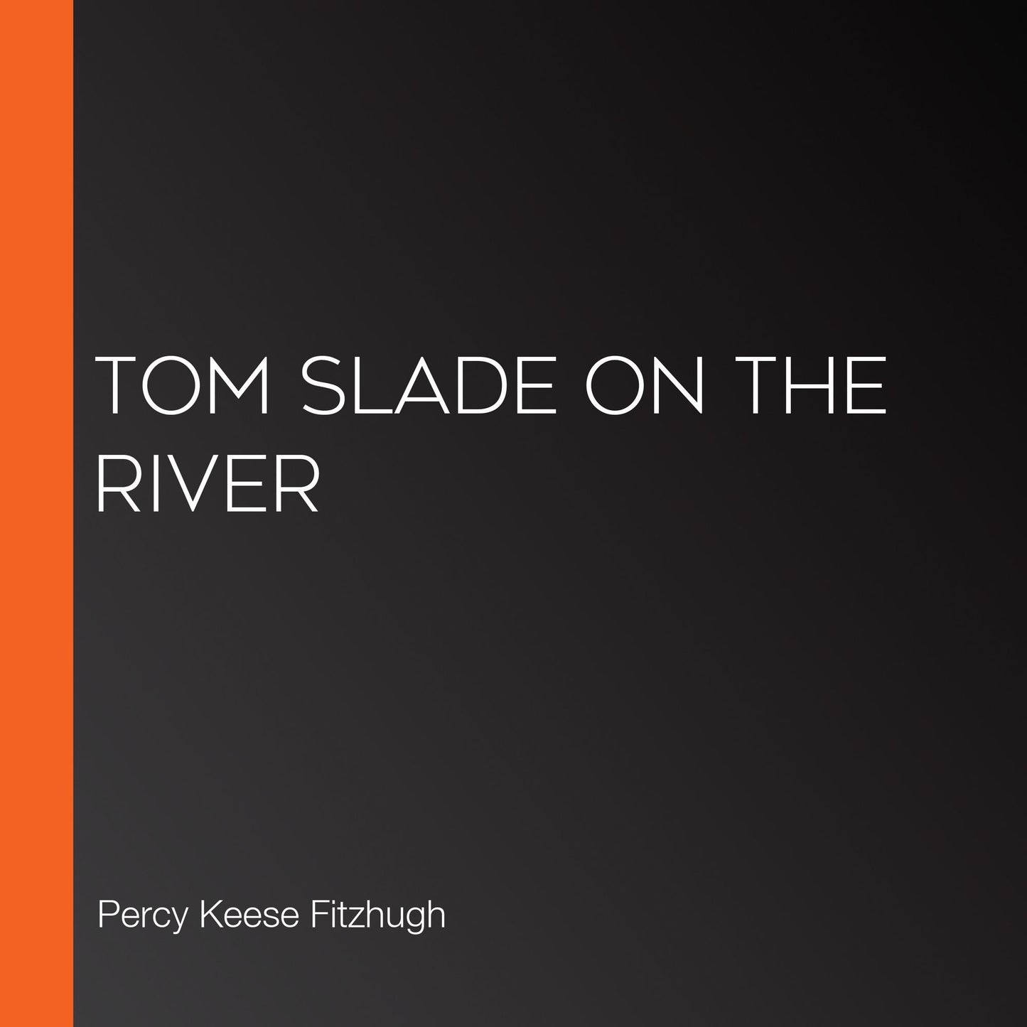 Tom Slade On The River