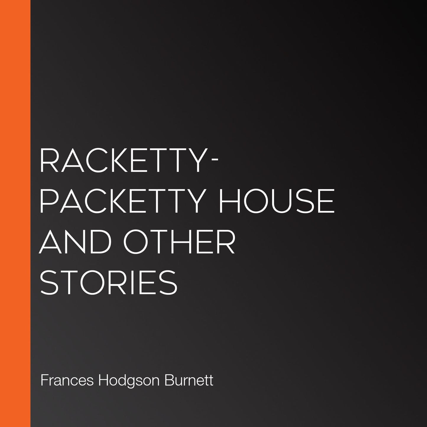 Racketty-Packetty House and other stories