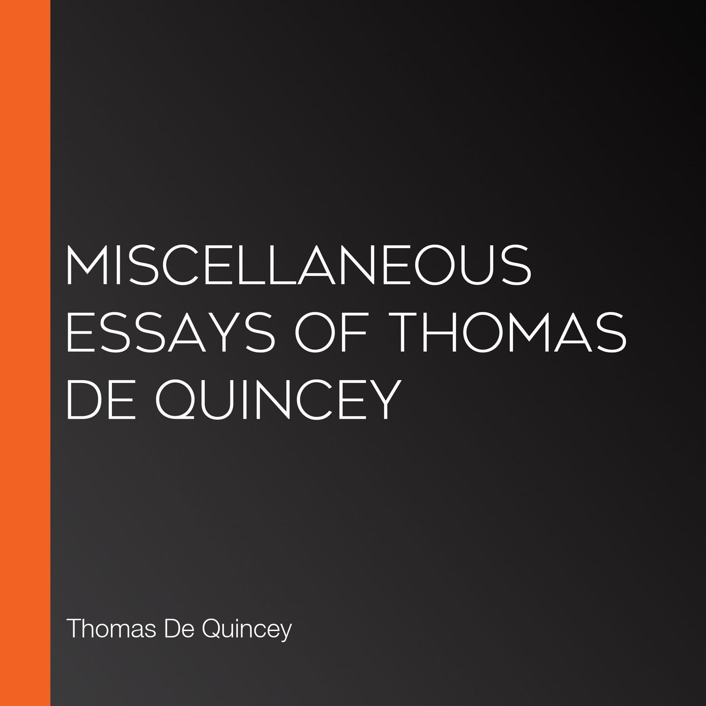 Miscellaneous Essays of Thomas de Quincey