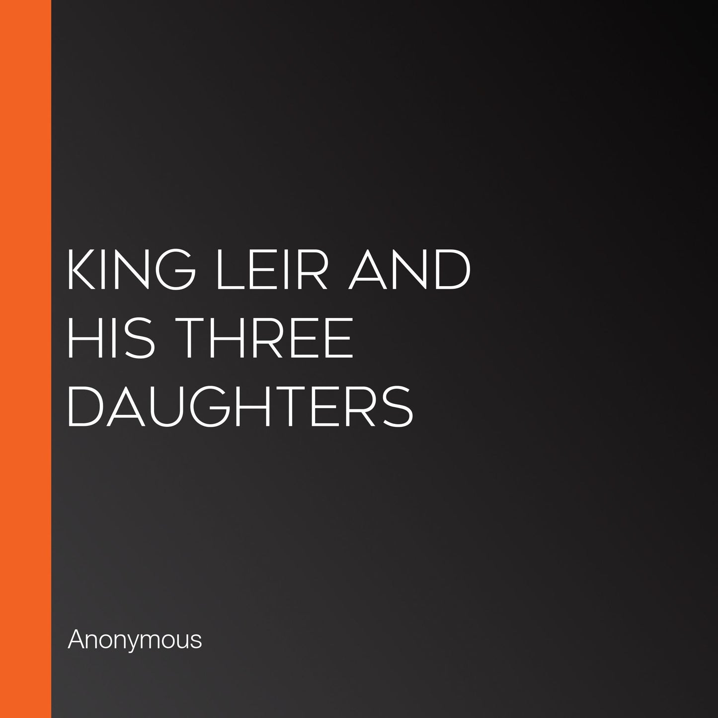 King Leir and His Three Daughters