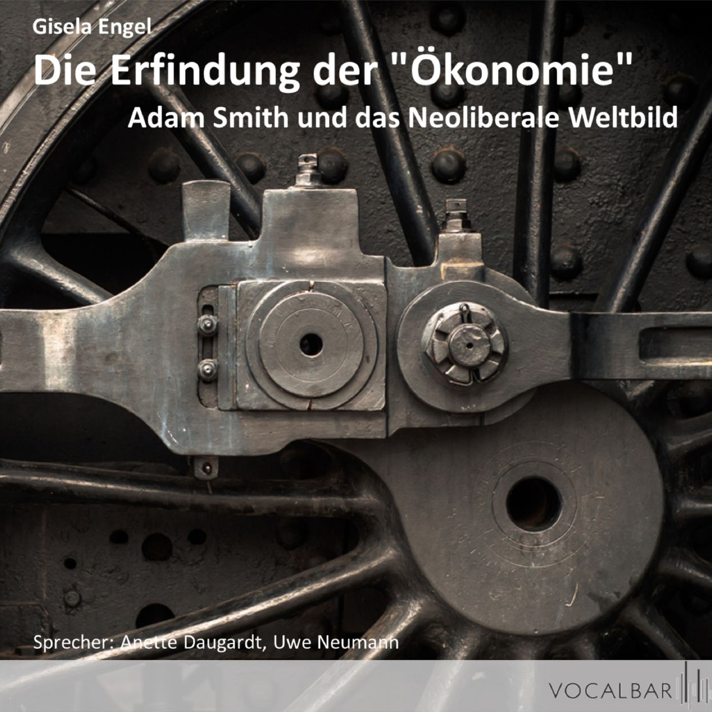 Die Erfindung der "Ökonomie": Adam Smith und das Neoliberale Weltbild