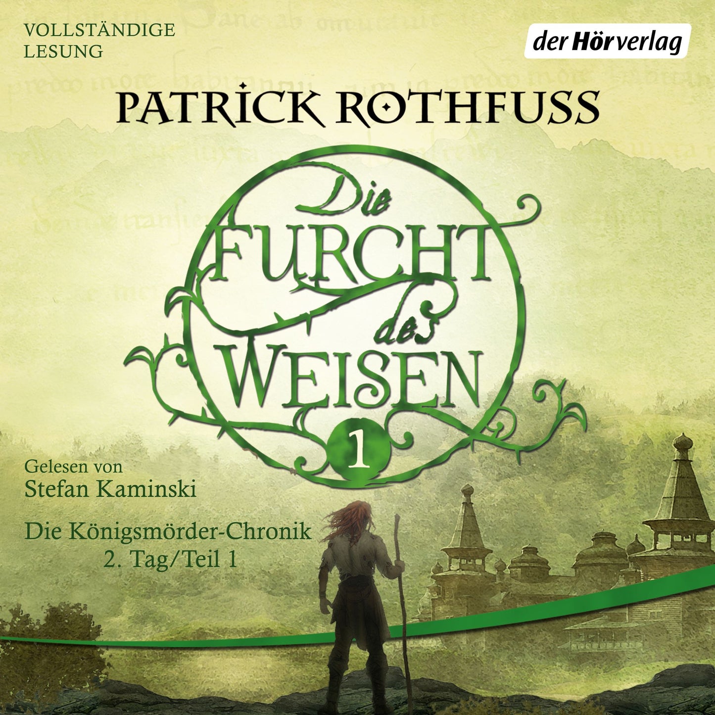 Die Furcht des Weisen (1): Die Königsmörder-Chronik. Zweiter Tag. Band 1