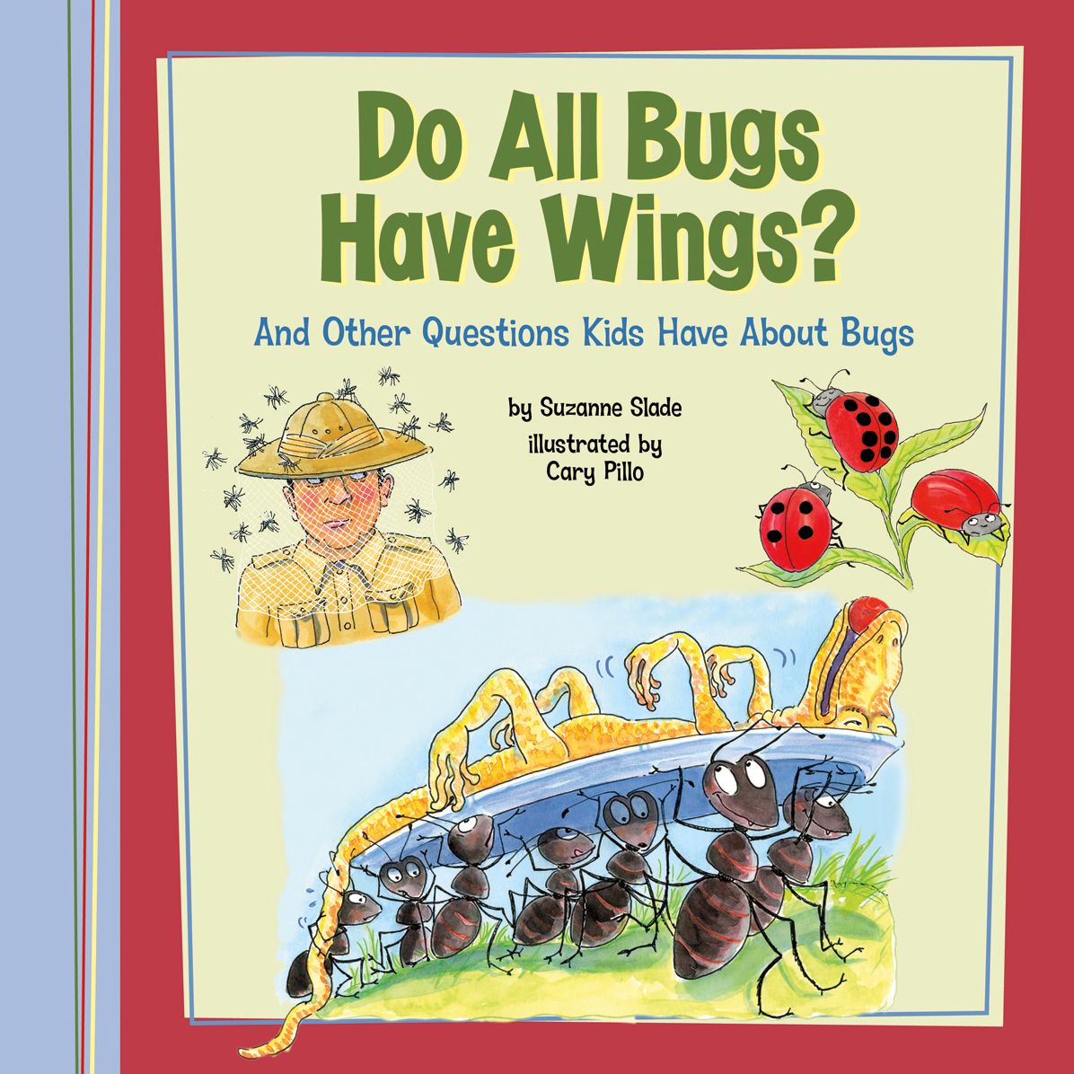 Do All Bugs Have Wings?: And Other Questions Kids Have About Bugs