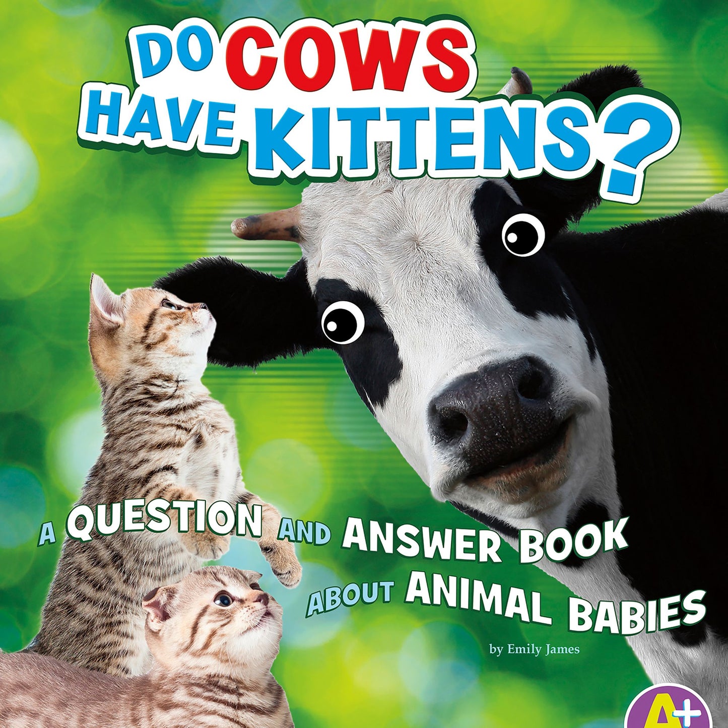 Do Cows Have Kittens?: A Question and Answer Book about Animal Babies