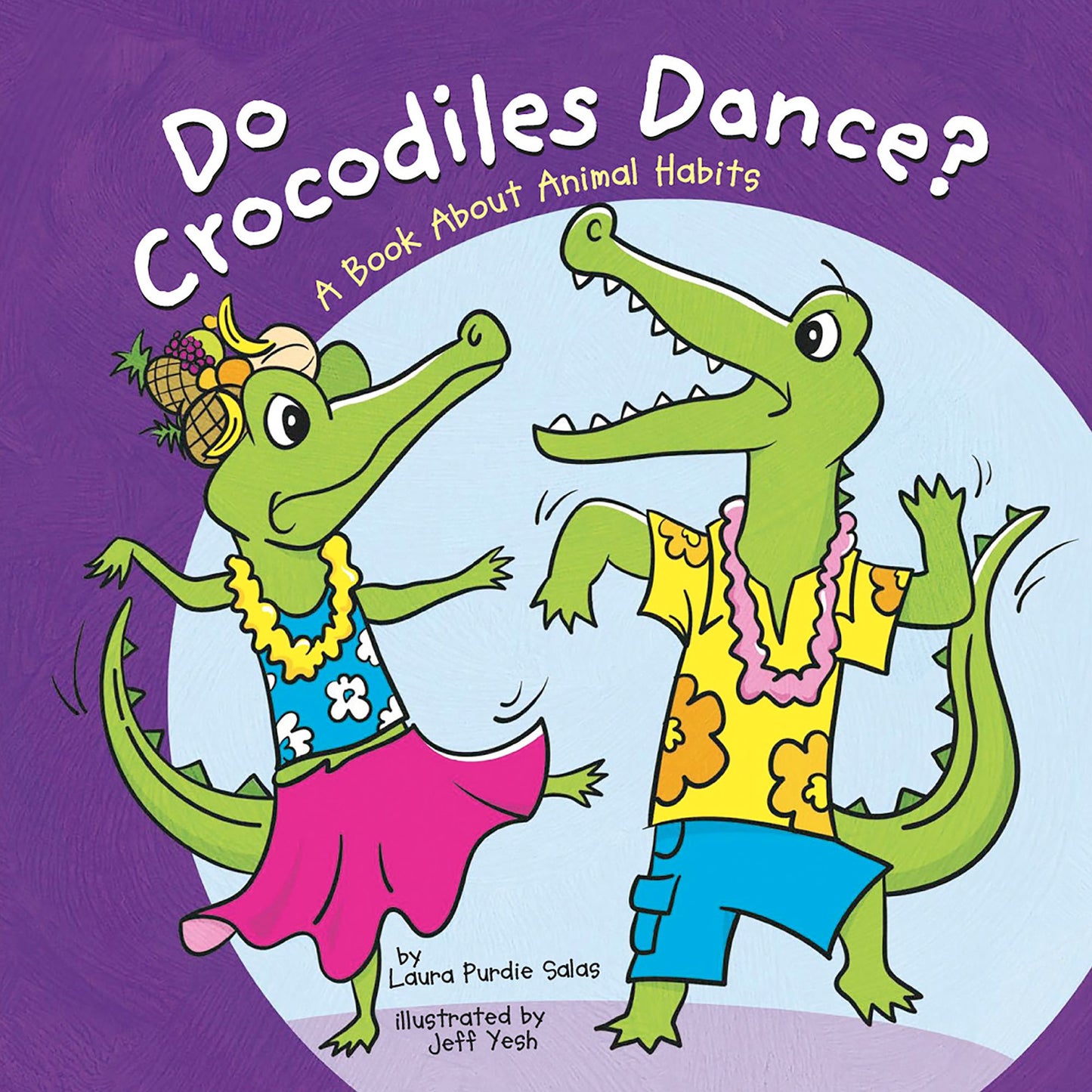 Do Crocodiles Dance?: A Book About Animal Habits