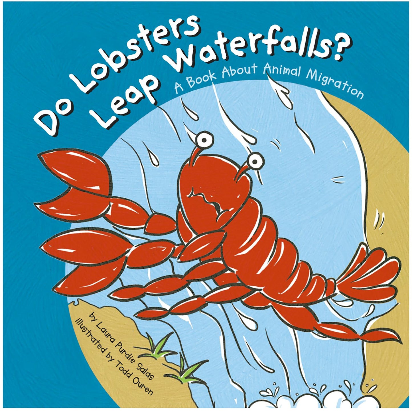 Do Lobsters Leap Waterfalls?: A Book About Animal Migration