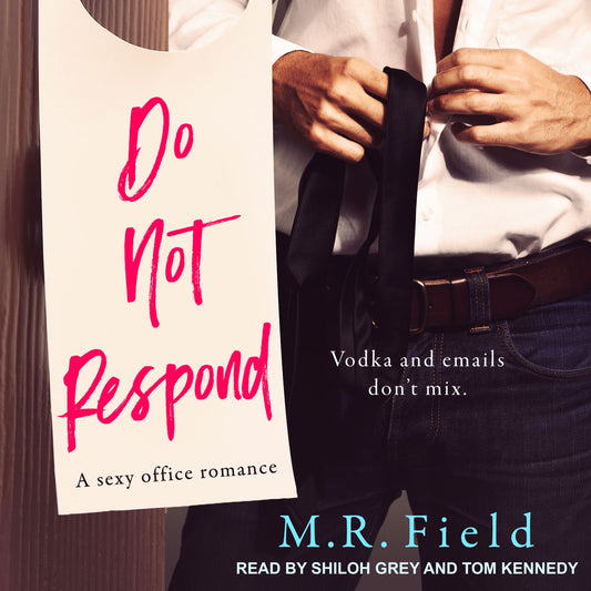 Do Not Respond: A sexy office romance, Vodka and emails don't mix.