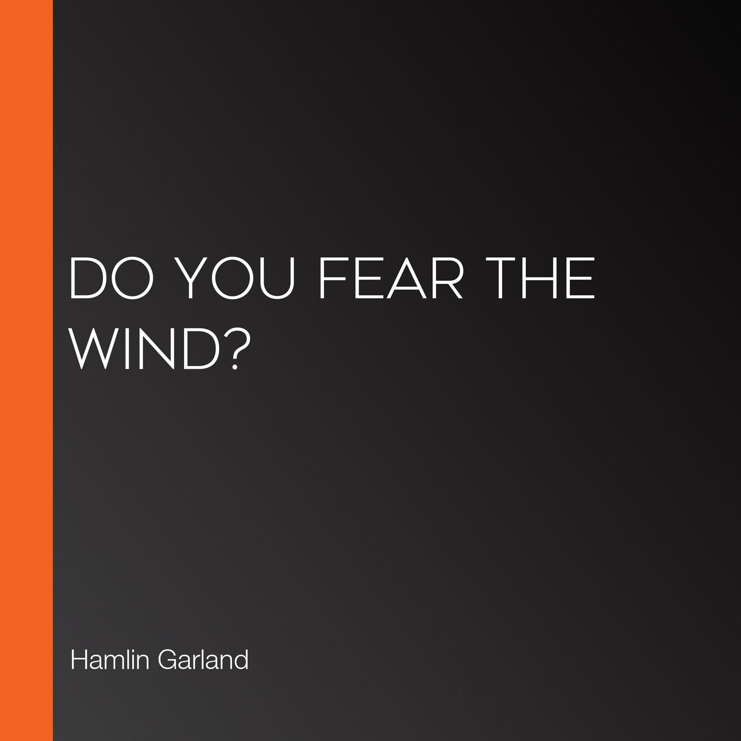 Do You Fear the Wind?