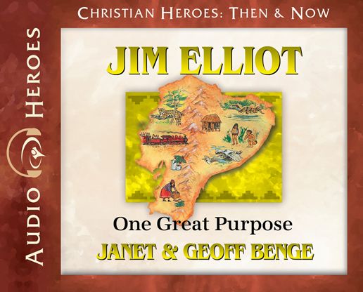 Jim Elliot: One Great Purpose