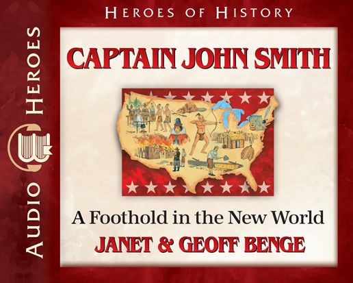 Captain John Smith : A Foothold in the New World