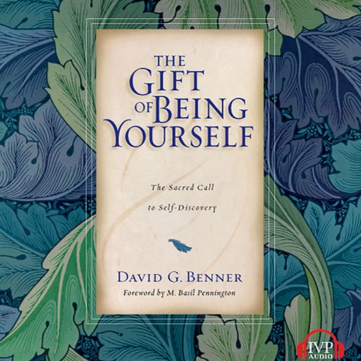 The Gift of Being Yourself : The Sacred Call to Self-discovery