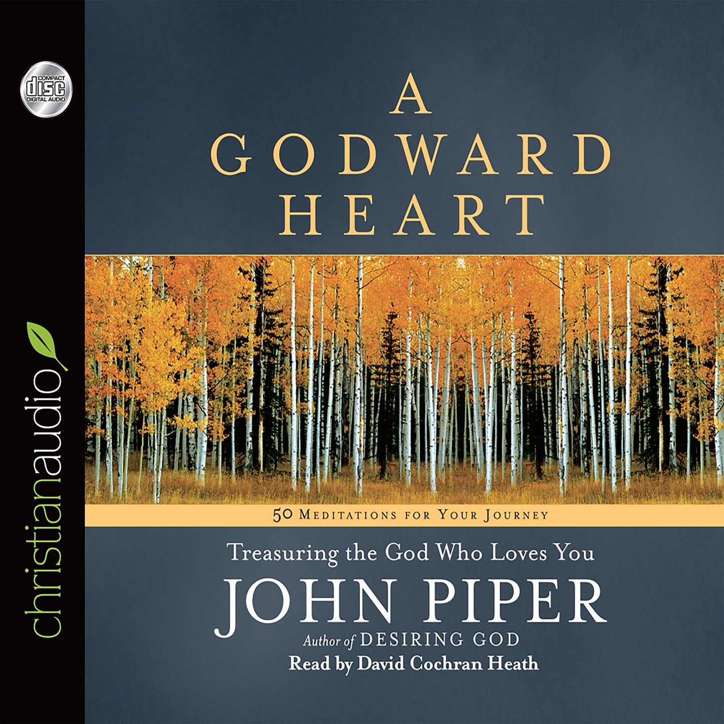 A Godward Heart: Treasuring the God Who Loves You