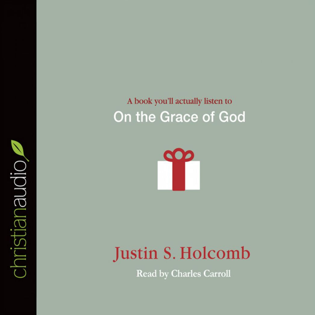 On the Grace of God: A Book You'll Actually Listen To