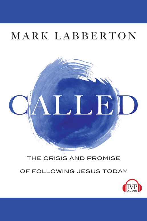 Called: The Crisis and Promise of Following Jesus Today