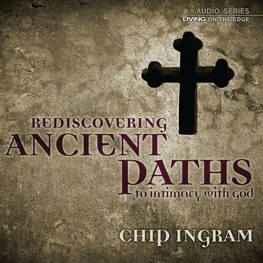 Rediscovering Ancient Paths to Intimacy with God: Living on the Edge