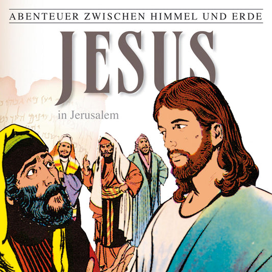 Jesus - In Jerusalem (Abenteuer zwischen Himmel und Erde 25): Hörspiel (Abridged)