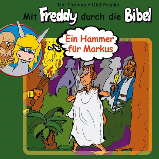 Ein Hammer fÃ¼r Markus (Mit Freddy durch die Bibel 7): Ein musikalisches HÃ¶rspiel (Abridged)