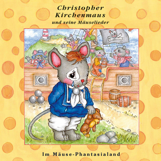 Im Mäuse-Phantasialand (Christopher Kirchenmaus und seine Mäuselieder 26): Kinder-Hörspiel (Abridged)
