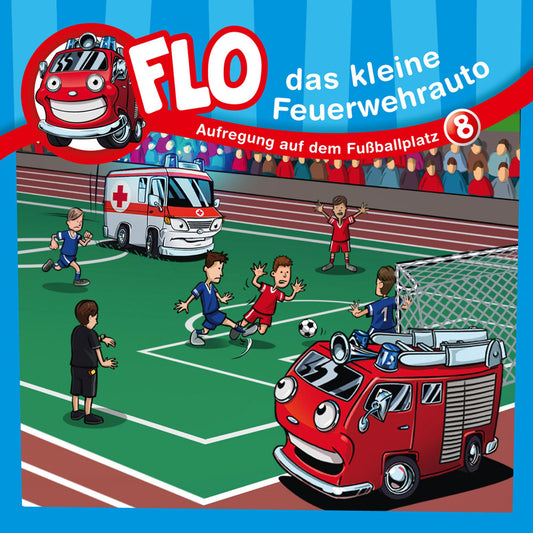 Aufregung auf dem Fußballplatz (Flo, das kleine Feuerwehrauto 8): Kinder-Hörspiel (Abridged)