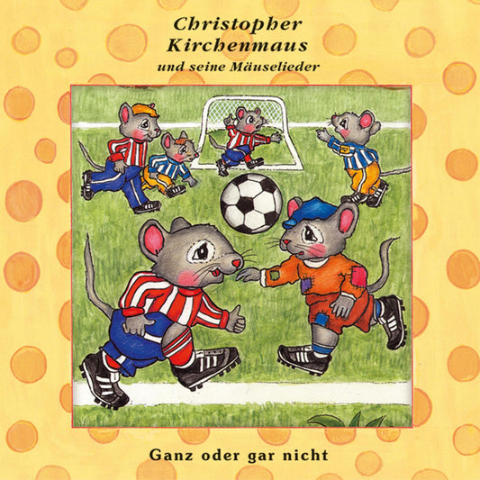 Ganz oder gar nicht (Christopher Kirchenmaus und seine Mäuselieder 21): Kinder-Hörspiel (Abridged)