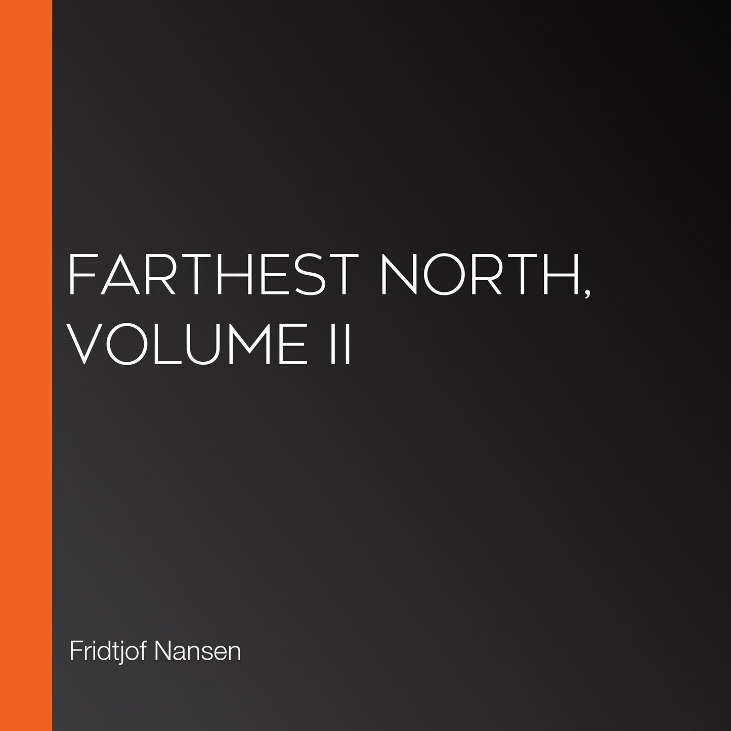 Farthest North, Volume II