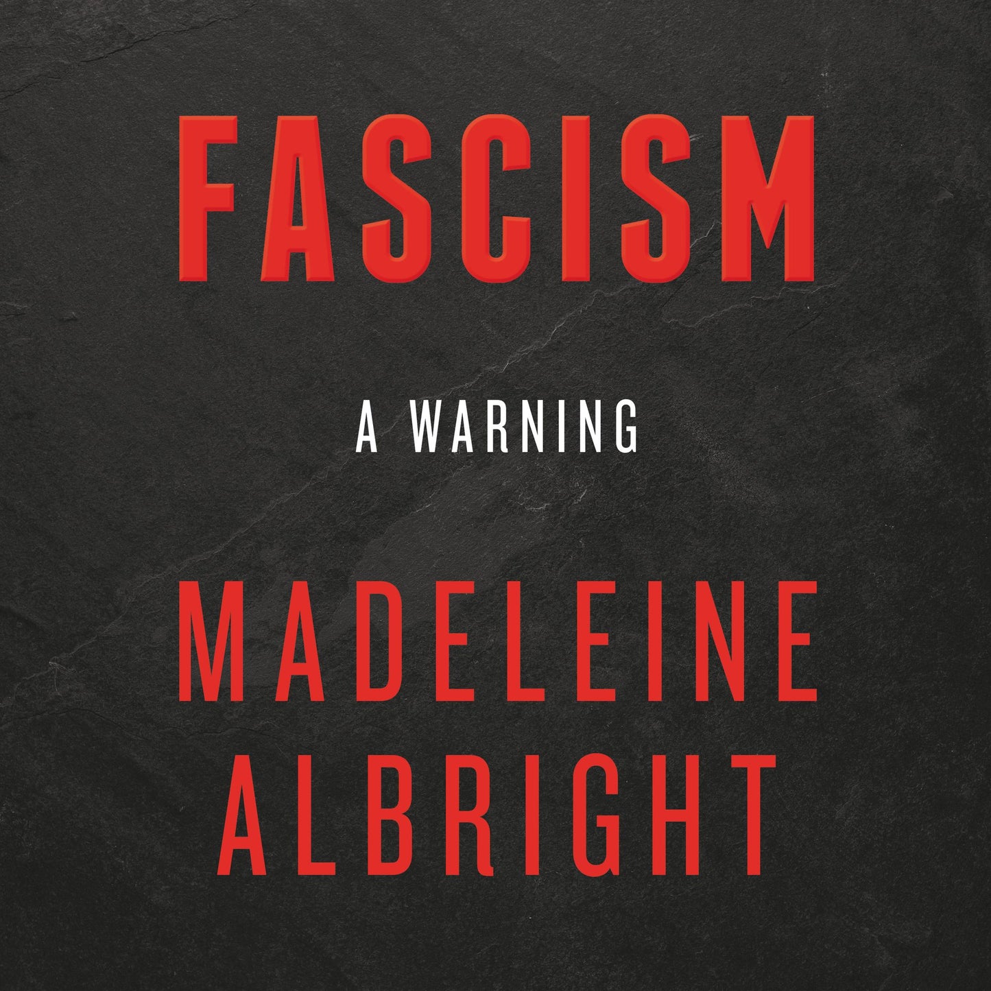 Fascism: A Warning