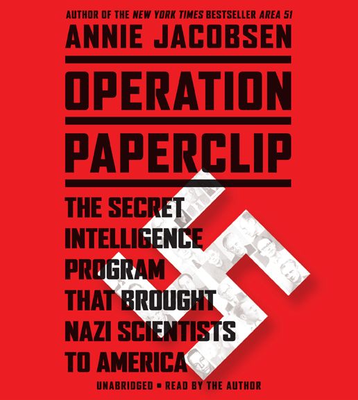 Operation Paperclip : The Secret Intelligence Program that Brought Nazi Scientists to America