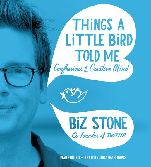 Things a Little Bird Told Me: Confessions of the Creative Mind