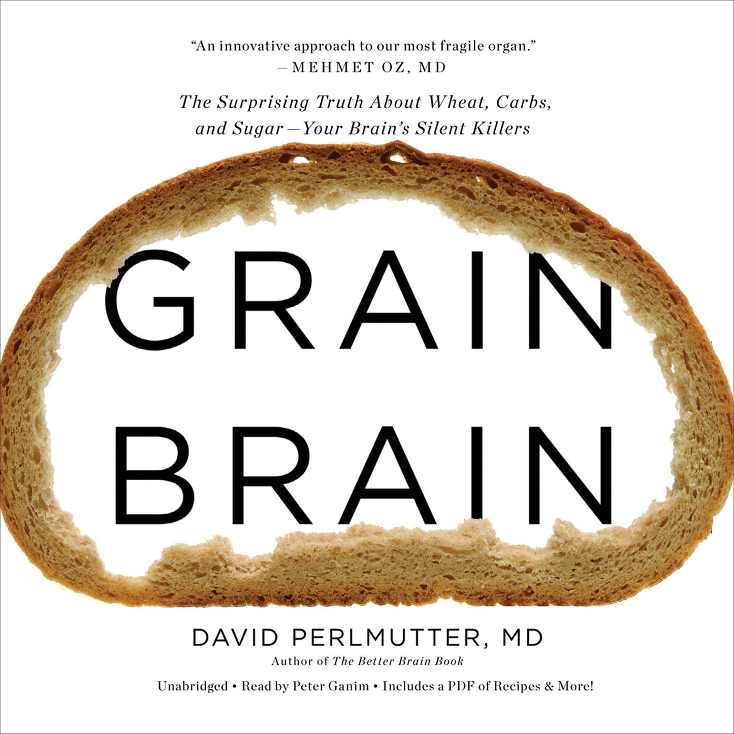 Grain Brain: The Surprising Truth About Wheat, Carbs, and Sugar - Your Brain's Silent Killers