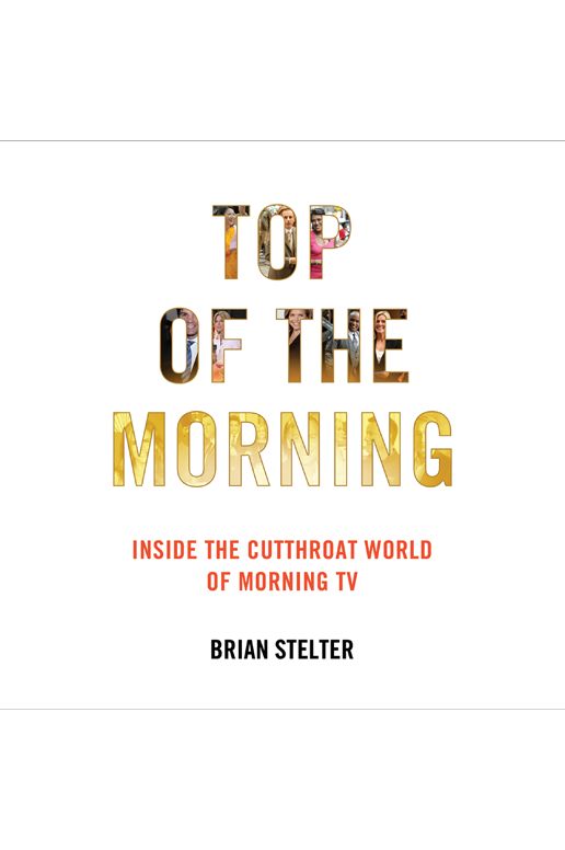 Top of the Morning: Inside the Cutthroat World of Morning TV