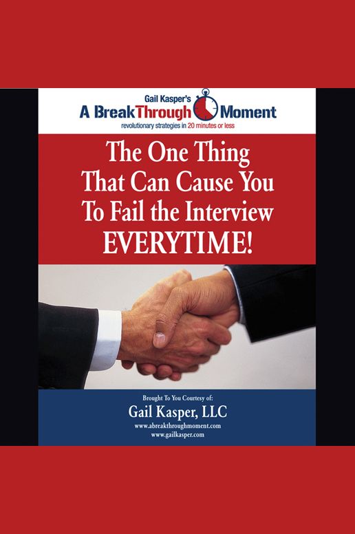 The One Thing That Can Cause You to Fail the Interview Every Time!