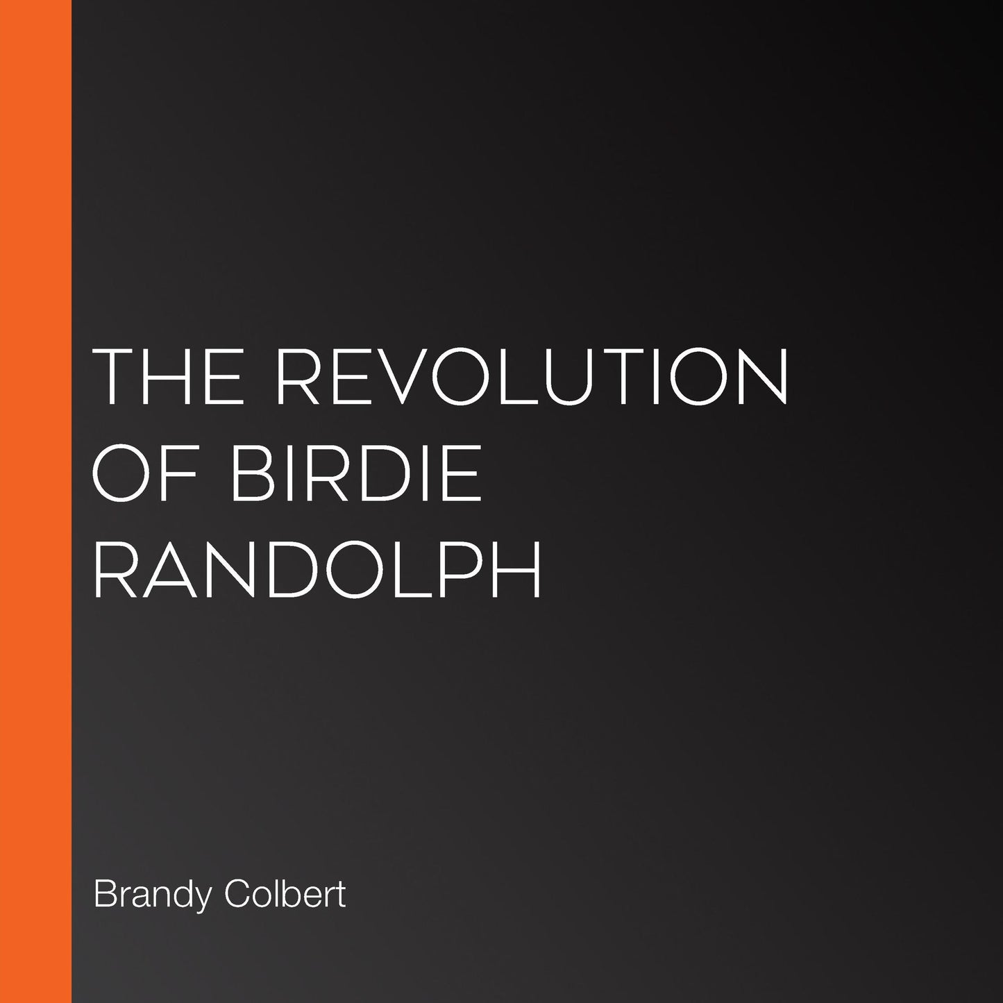 The Revolution of Birdie Randolph