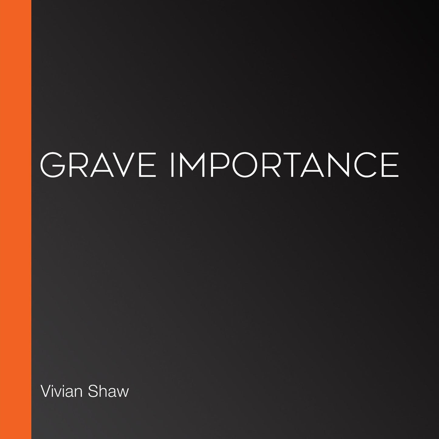 Grave Importance: A Dr. Greta Helsing Novel