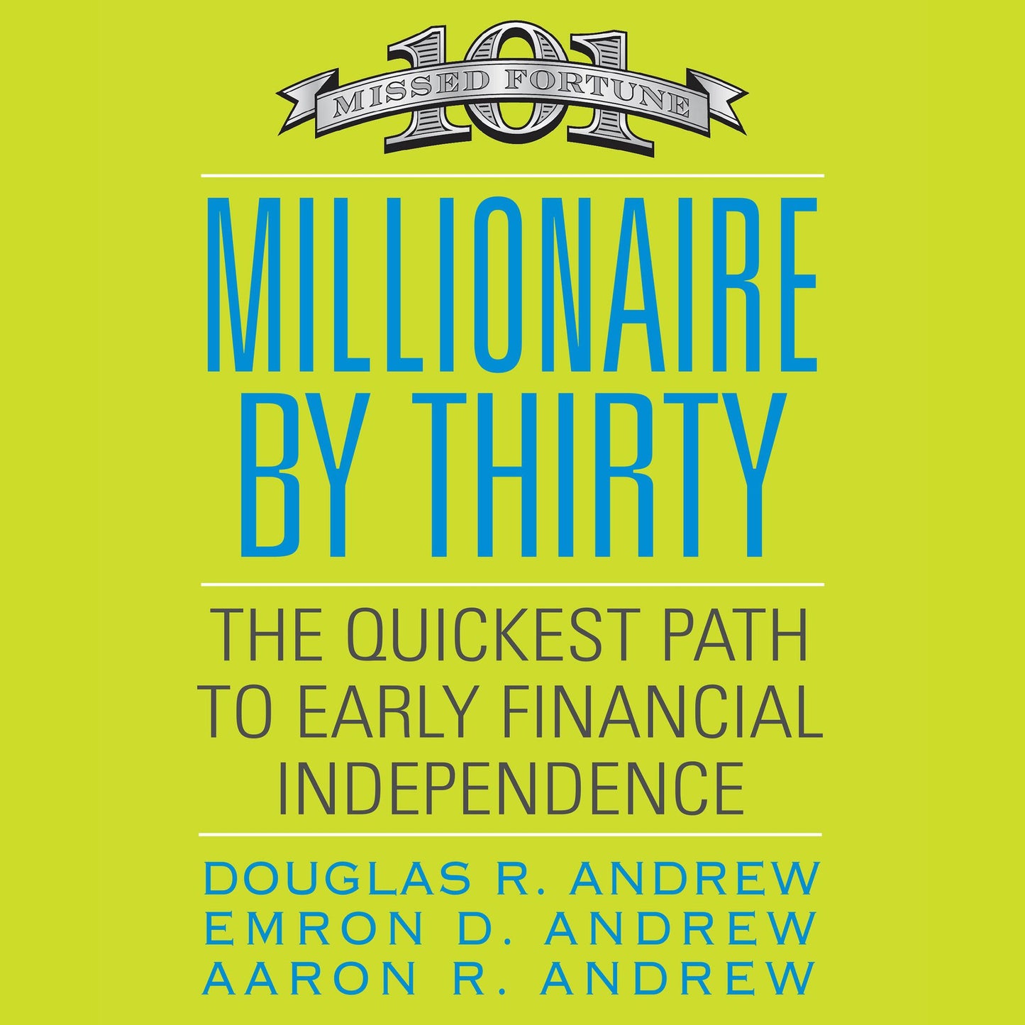 Millionaire by Thirty: The Quickest Path to Early Financial Independence