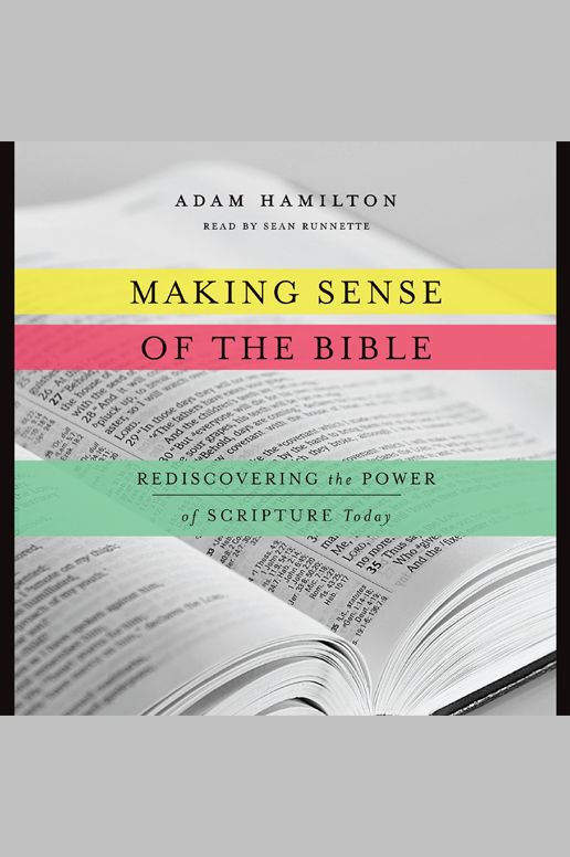 Making Sense of the Bible: Rediscovering the Power of Scripture Today