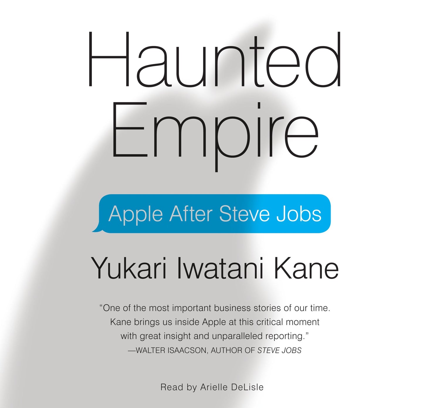Haunted Empire: Apple After Steve Jobs