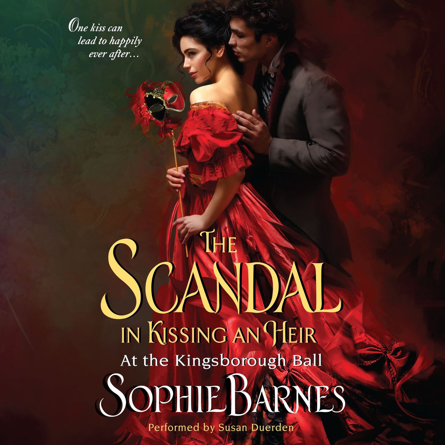 The Scandal in Kissing an Heir: At the Kingsborough Ball