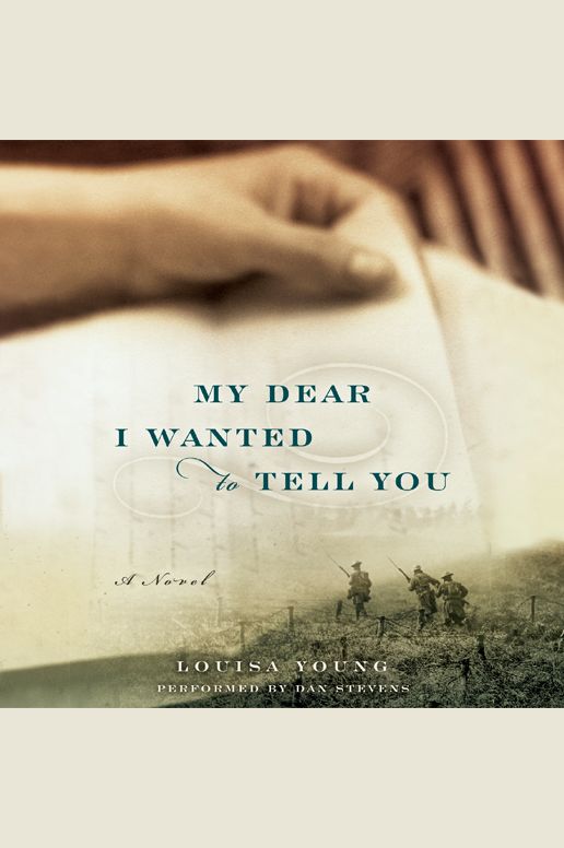 My Dear I Wanted to Tell You: A Novel