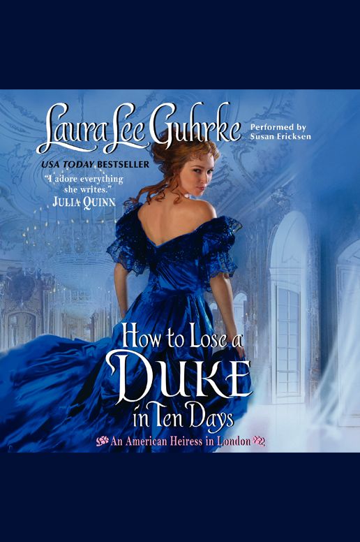 How to Lose a Duke in Ten Days: An American Heiress in London