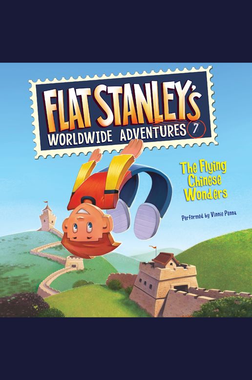 Flat Stanley's Worldwide Adventures #7: The Flying Chinese Wonders