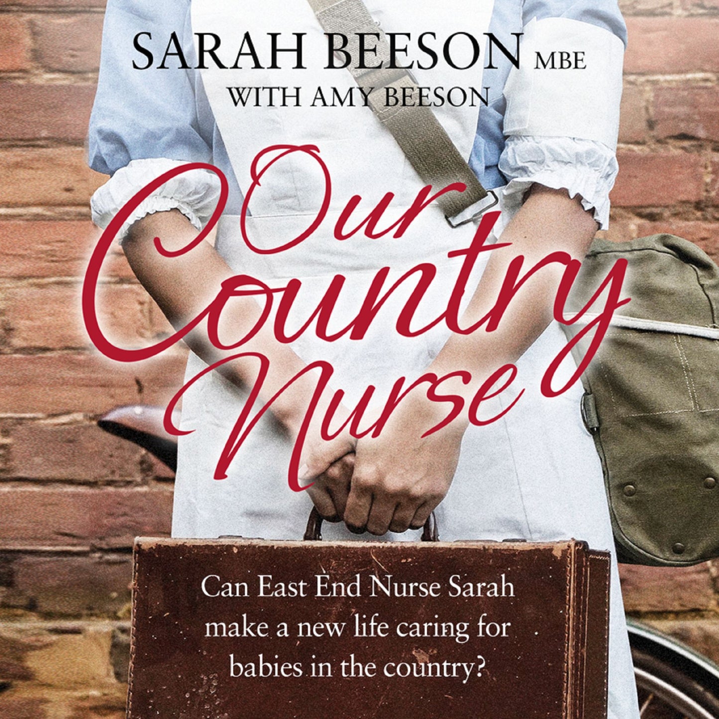 Our Country Nurse: Can East End Nurse Sarah find a new life caring for babies in the country?: Can East End Nurse Sarah make a new life caring for babies in the country?