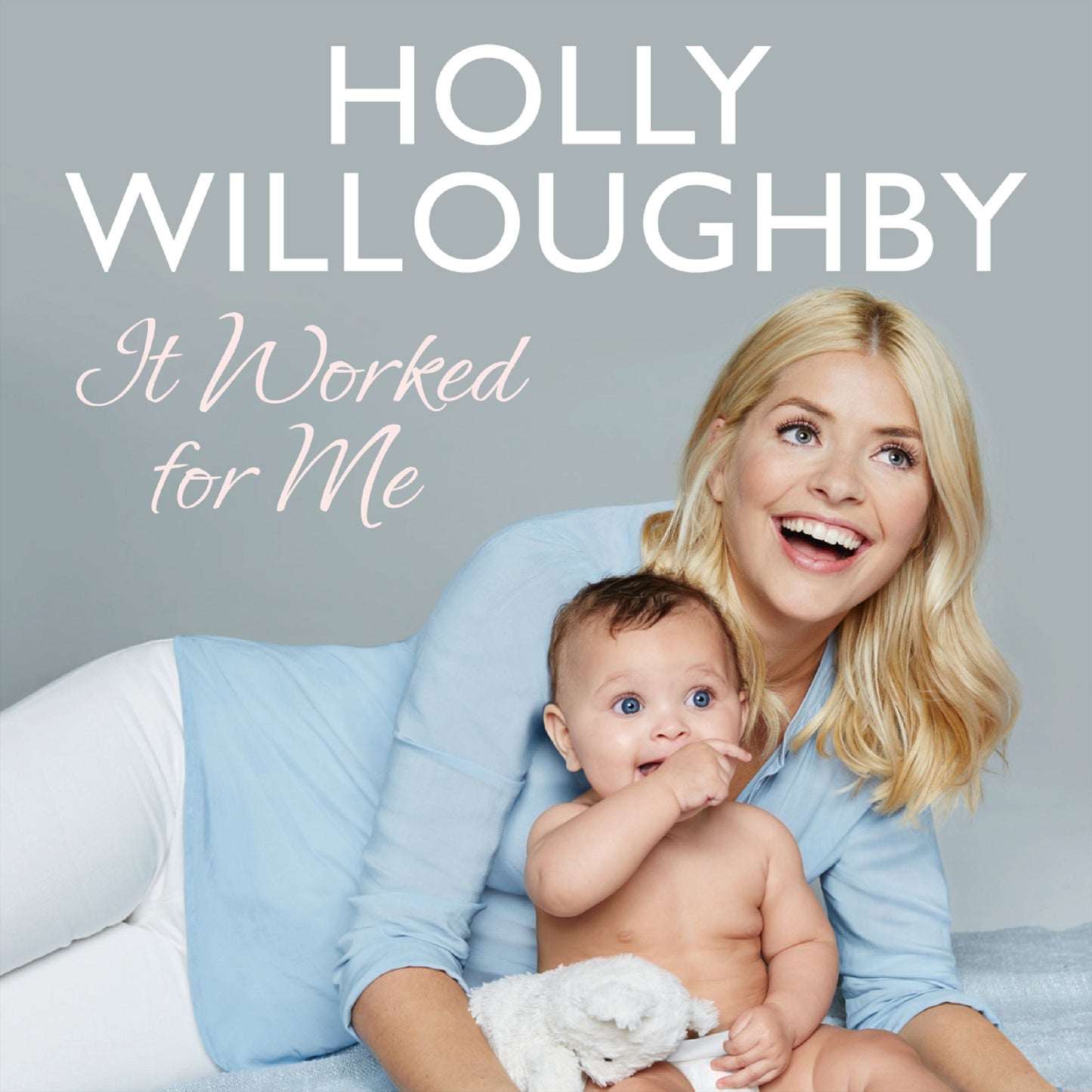 It Worked for Me: A Practical Parenting Guide from a Mum You Can Trust