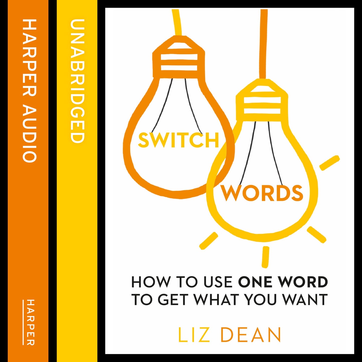 Switchwords: How to Use One Word to Get What You Want