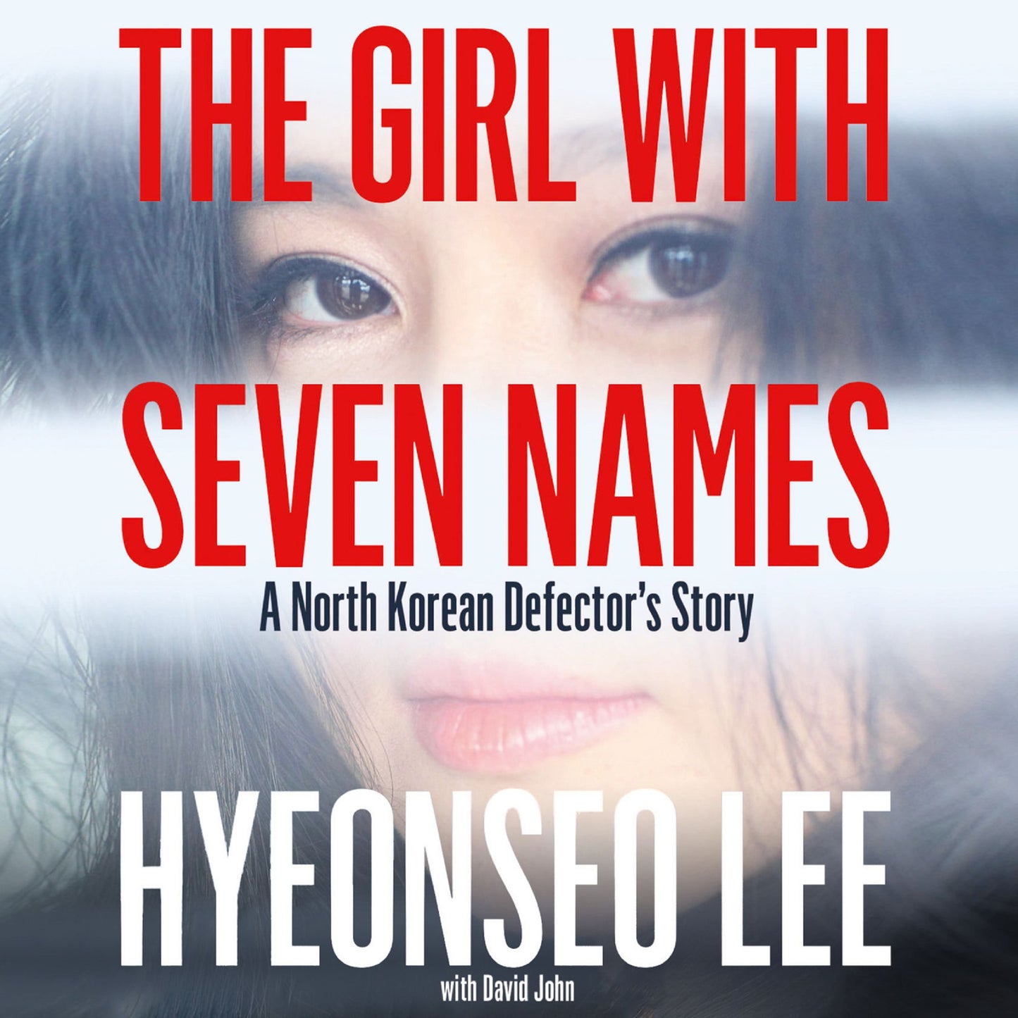 The Girl with Seven Names: A North Korean Defector's Story